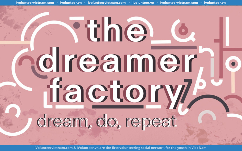 Dự Án The Dreamer Factory Tuyển Thành Viên Gen 1.0