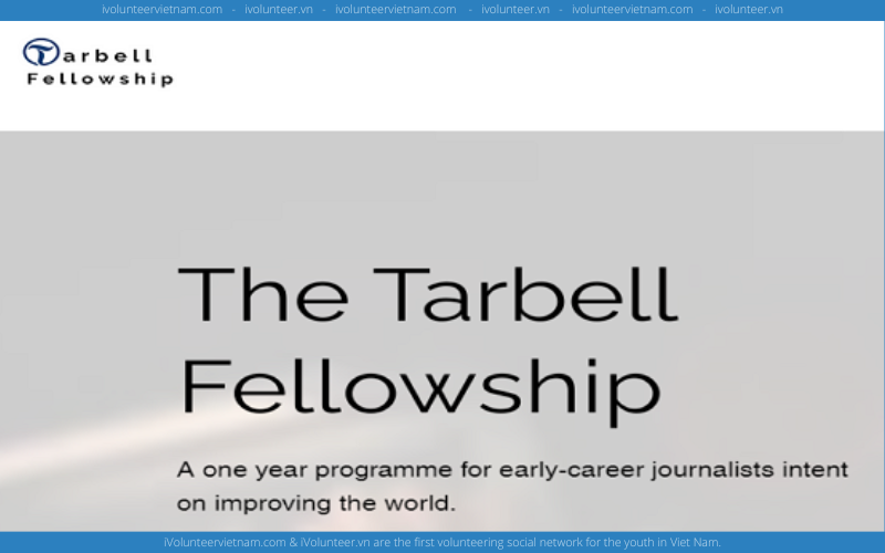 Học Bổng Toàn Phần Ngắn Hạn The Tarbell Fellowship Có Giá Trị Lên Đến $50,000