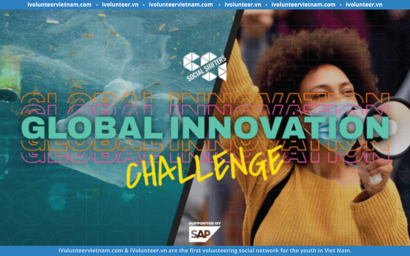 Với Giải Thưởng Lên Đến $10,000 Khi Tham Gia Thử Thách Thay Đổi Xã Hội: Social Shifters Global Innovation Challenge 2022