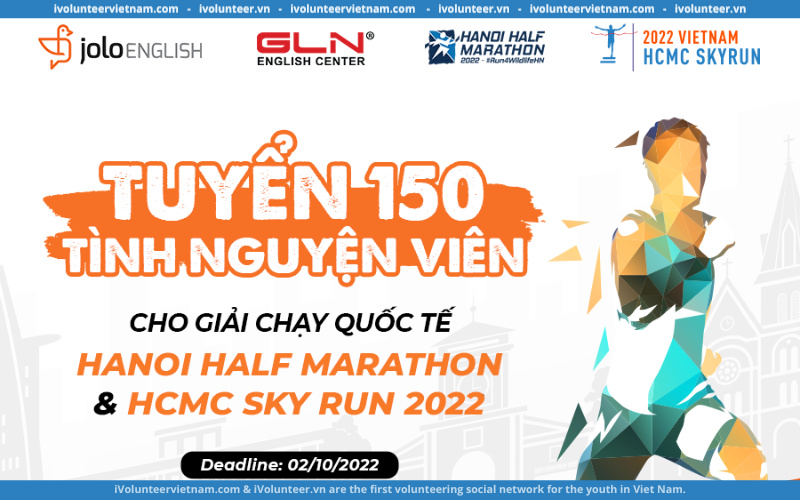 Tuyển 150 Tình Nguyện Viên Cho Giải Chạy Quốc Tế Hanoi Half Marathon Và HCMC Skyrun 2022