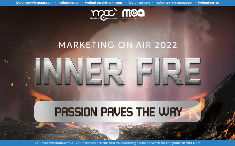 Chính Thức Khởi Động Cuộc Thi “Marketing On Air 2022: Inner Fire – Passion Paves The Way” Do Câu Lạc Bộ Marketing MGC – NEU Tổ Chức