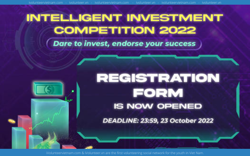 Chính Thức Mở Đơn Đăng Ký Cuộc Thi Intelligent Investment Competition 2022