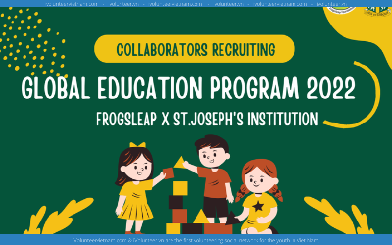 Tổ Chức Frogsleap X ST. Joseph’s Institution Tuyển Cộng Tác Viên Chương Trình Giáo Dục Toàn cầu Global Education Program