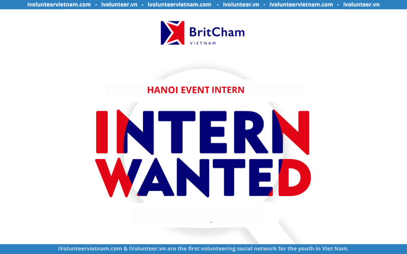 Hiệp Hội Doanh Nghiệp Anh Quốc Tại Việt Nam BritCham Tuyển Dụng Thực Tập Sinh Sự Kiện Full-time