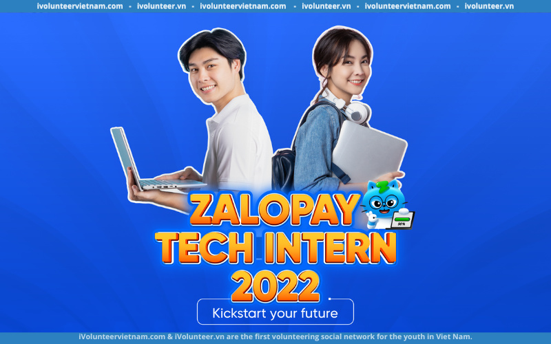 Tập Đoàn VNG Tổ Chức Chương Trình KickStart Your Future Tuyển Dụng Thực Tập Sinh ZaloPay Tech 2022