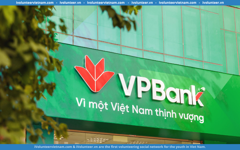 Ngân Hàng Việt Nam Thịnh Vượng VPBank Tuyển Dụng Thực Tập Sinh Giao Dịch 2022