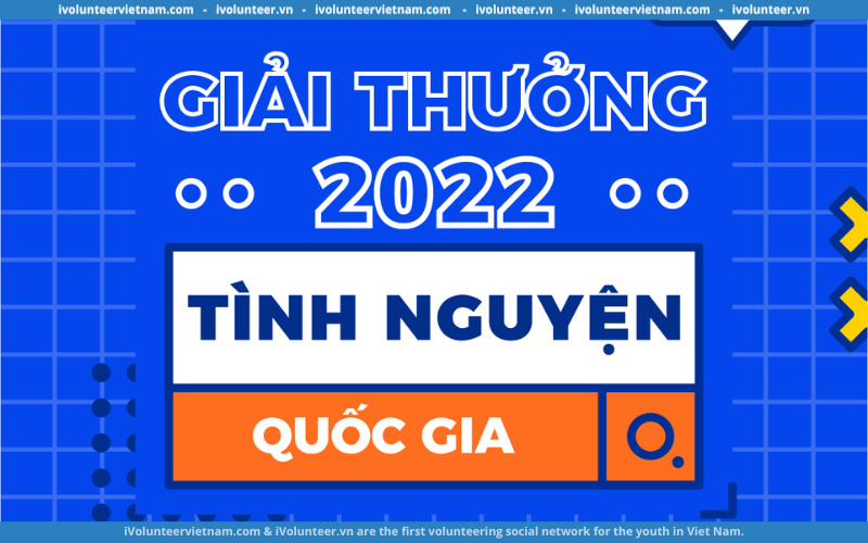 Trung Ương Đoàn TNCS Hồ Chí Minh & Chương Trình Tình Nguyện Liên Hợp Quốc Tổ Chức Giải Thưởng Tình Nguyện Quốc Gia 2022