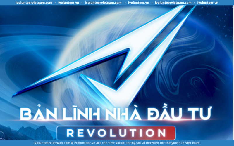 Cuộc Thi Bản Lĩnh Nhà Đầu Tư 2022 - Revolution Với Tổng Giải Thưởng Lên Đến 400 Triệu Đồng