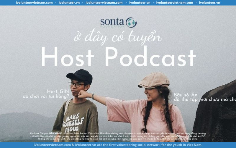 Tổ Chức Phi Lợi Nhuận Sonta Foundation Tuyển Dụng Host Podcast Cho Dự Án Chuyện Nhà #NGO