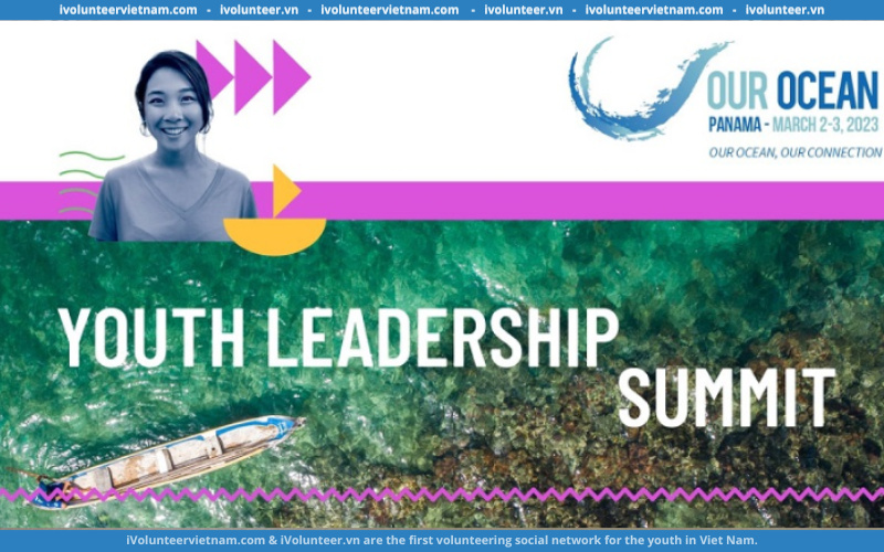 Giành Chuyến Đi Toàn Phần Đến Panama Khi Tham Gia Chương Trình Our Ocean Youth Leadership Summit 2023