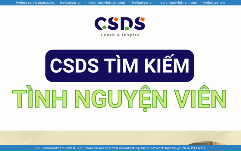 Trung Tâm Nghiên Cứu Phát Triển Bền Vững (CSDS) Tuyển Tình Nguyện Viên Việt Nam Cho Chương Trình Trao Đổi Toàn Cầu