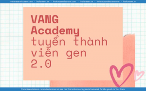 VANG Academy Mở Đơn Tuyển Thành Viên Đợt 2