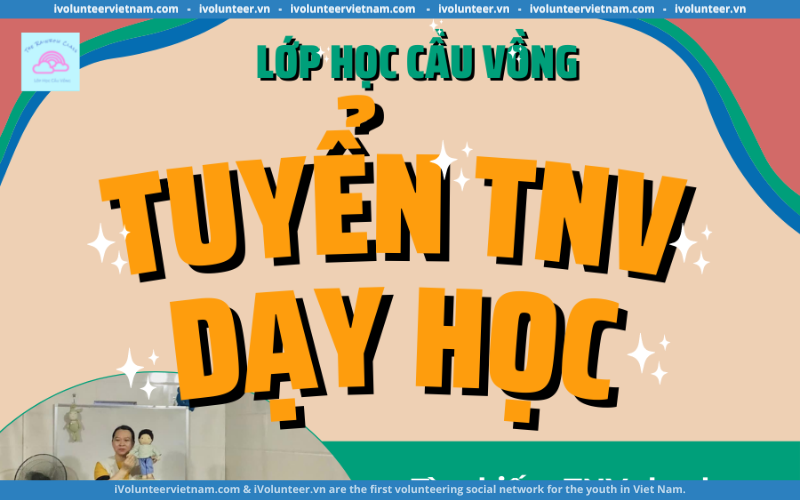 Lớp Học Cầu Vồng – The Rainbow Class Tuyển Tình Nguyện Viên 