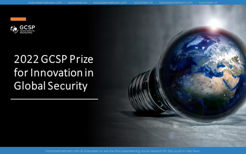 Giải Thưởng Sáng Tạo An Ninh Mạng Toàn Cầu: GCSP Prize For Innovation In Global Security 2022 