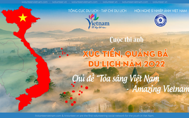 Cuộc Thi Ảnh Xúc Tiến, Quảng Bá Du Lịch Năm 2022 – Chủ Đề Tỏa Sáng Việt Nam – Amazing Vietnam