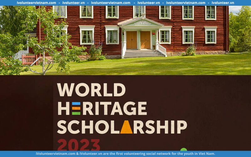 Học Bổng Ngắn Hạn Chương Trình Di Sản Thế Giới Của UNESCO: World Heritage Tại Hälsingland 2023