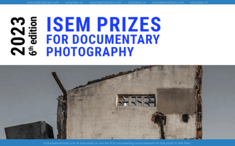 Cuộc Thi Nhiếp Ảnh Tư Liệu: ISEM Grand Prix For Documentary Photography 2023