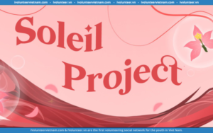 Dự Án Thiện Nguyện Soleil Project Chính Thức Mở Đơn Tuyển Thành Viên Mùa 5