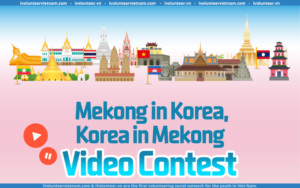 Bộ Ngoại Giao Hàn Quốc Tổ Chức Cuộc Thi “Sáng Tạo Video Về Sông Mekong Và Hàn Quốc” Với Giải Thưởng Lên Tới 2.000.000 KRW