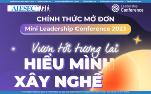 Leadership Conference Vietnam Chính Thức Mở Đơn Đăng Kí Tham Dự Sự Kiện Vươn Tới Tương Lai: Hiểu Mình Xây Nghề