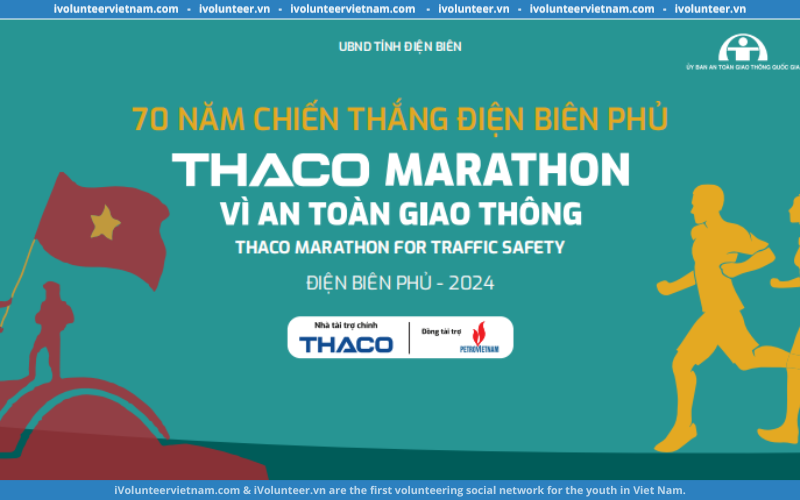 Giải Chạy Thaco Marathon Vì An Toàn Giao Thông Mở Đơn Tuyển Tình Nguyện Viên Đội Hỗ Trợ Tại Điện Biên