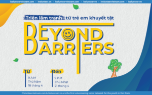 Triển Lãm Beyond Barriers: “Khiếm Khuyết Trên Cơ Thể Không Có Nghĩa Là Khuyết Đi Những Tài Năng” 2024 Mở Cổng Tham Gia