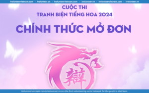 Cuộc Thi Tranh Biện Tiếng Hoa 2024 Chính Thức Mở Đơn Đăng Ký Tham Gia