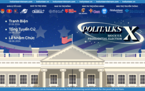 Chương Trình Mô Phỏng Bầu Cử Tổng thống Mỹ – “Politalks X: Mock U.S. Presidential Election” Chính Thức Mở Đơn Đăng Ký
