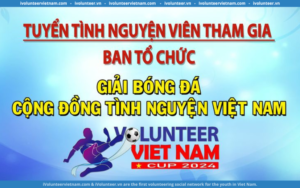 Tuyển Tình Nguyện Viên Tham Gia Ban Tổ Chức Giải Bóng Đá Cộng Đồng Tình Nguyện Việt Nam