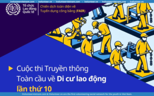 Tổ Chức Lao Động Quốc Tế ILO Phát Động Cuộc Thi Truyền Thông Toàn Cầu Về Di Cư Lao Động Năm 2024