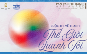 Cuộc Thi Vẽ Tranh “Thế Giới Quanh Tôi – Pan Pacific Hanoi Art Award” 2025 Mở Đơn Đăng Ký Tham Gia