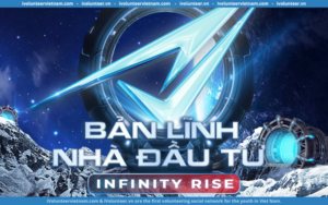 Cuộc Thi Bản Lĩnh Nhà Đầu Tư 2024 – Infinity Rise Chính Thức Mở Đơn Đăng Ký