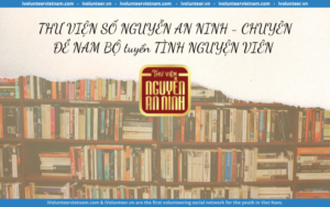 Thư Viện Số Nguyễn An Ninh – Chuyên Đề Nam Bộ Tuyển Tình Nguyện Viên