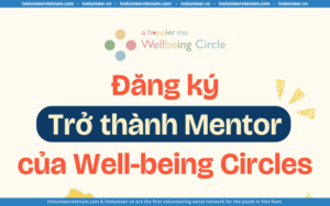 A Happier Me Tuyển Dụng Tình Nguyện Viên Mentor Cho Wellbeing Circle