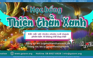 Học Bổng Thiên Thần Xanh Cho Các Bạn Học Sinh Cấp 2-3 Do Trung Tâm Bảo Tồn Thiên Nhiên Gaia Trao Tặng