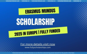 Học Bổng Toàn Phần Bậc Thạc Sĩ Tại Erasmus Mundus 2025