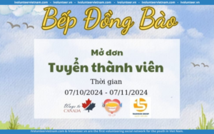 Dự Án Thiện Nguyện Bếp Đồng Bào Chính Thức Mở Đơn Đăng Ký Tuyển Tình Nguyện Viên 