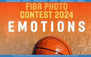 Cuộc Thi Ảnh FIBA – FIBA Photo Contest Mở Đơn Đăng Ký 2024