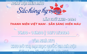 Sắc Hồng Hy Vọng XXIII – Thanh Niên Việt Nam Sẵn Sàng Hiến Máu Được Tổ Chức Bởi Đại Học Quốc Gia Hà Nội