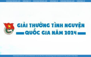 Giải Thưởng Tình Nguyện Quốc Gia Năm 2024 Được Tổ Chức Bởi Trung Ương Đoàn TNCS Hồ Chí Minh