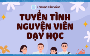 Lớp Học Cầu Vồng Tuyển Dụng Tình Nguyện Viên Dạy Học&nbsp;