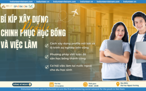 Workshop “Mastering Scholarships And Global Careers – Bí Kíp Xây Dựng Profile Chinh Phục Học Bổng Và Việc Làm Khi Du Học” Chính Thức Mở Đơn Đăng Ký